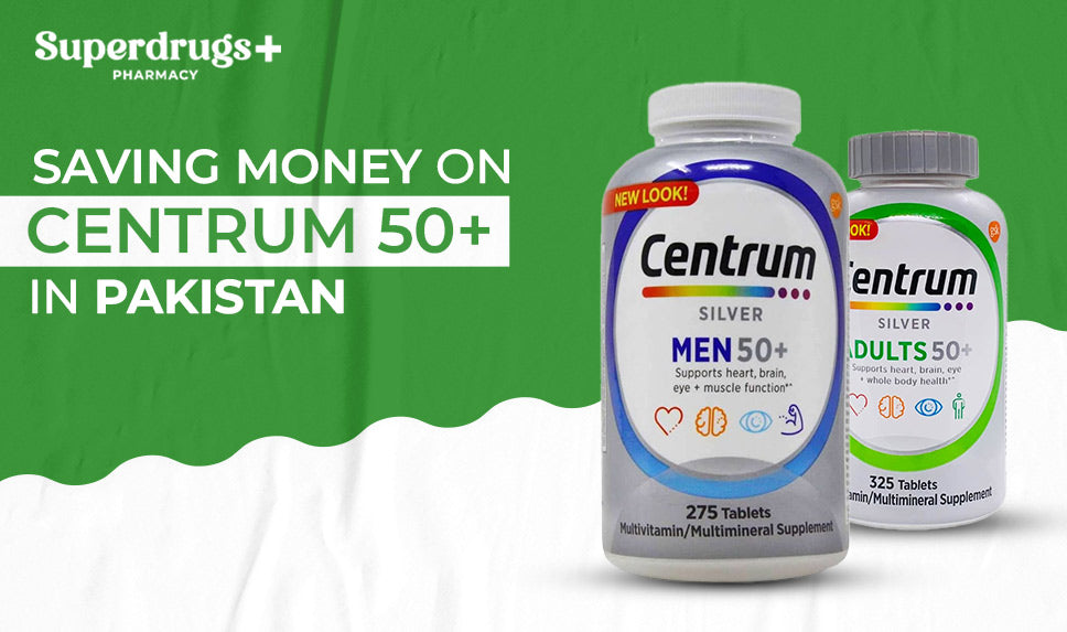 Saving Money on Centrum Silver 50+ in Pakistan: Price Comparison Guide