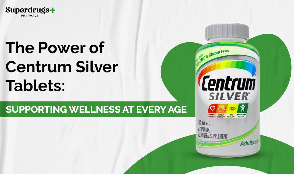 The Power of Centrum Silver Tablets: Supporting Wellness at Every Age